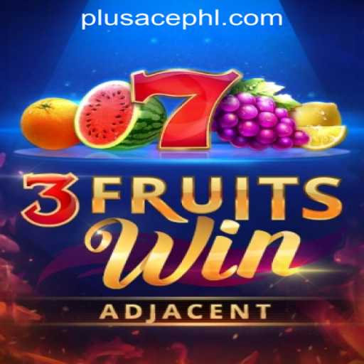 Exploring the Thrills of 3FruitsWin and the PLUSACE Philippines App