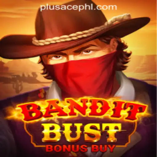 Discover the Thrilling World of BanditBustBonusBuy on PLUSACE Philippines App