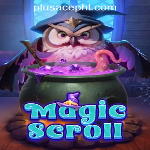 Exploring the Enchanting World of MagicScroll and Its Connection with PLUSACE Philippines App