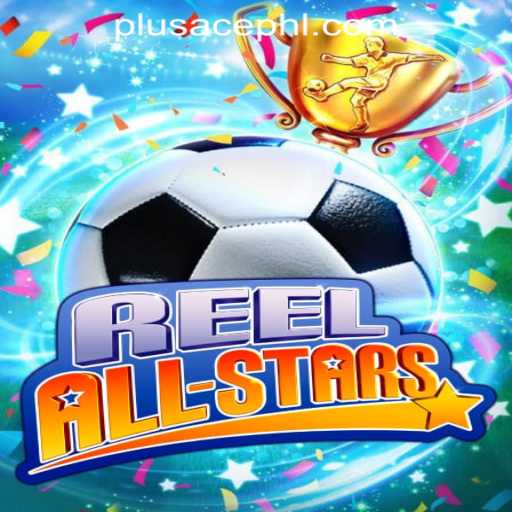 ReelAllStars: A Dive into the PLUSACE Philippines App Gaming Revolution