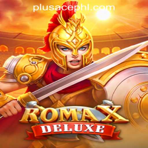 RomaXDeluxe: A Thrilling Adventure with PLUSACE Philippines App