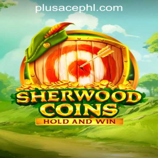 Unveiling SherwoodCoins: The Thrilling Adventure Inspired by PLUSACE Philippines App