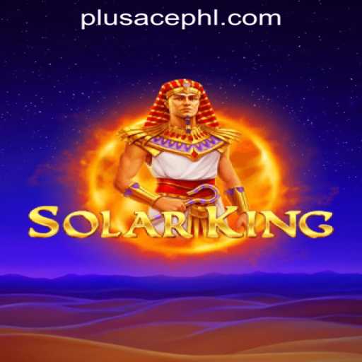 Dive into the World of SolarKing with PLUSACE Philippines