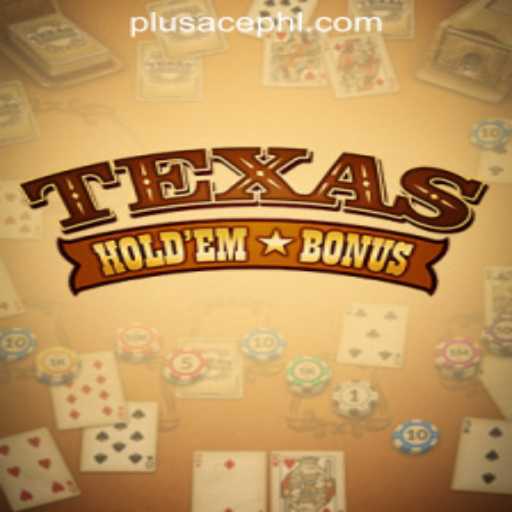 Unlocking the Thrills of Texas Holdem Bonus on PLUSACE Philippines App